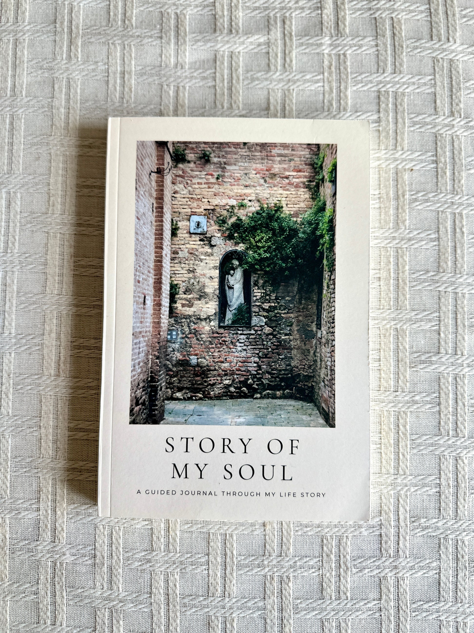 Story of My Soul: A Guided Journey Through Your Life Story