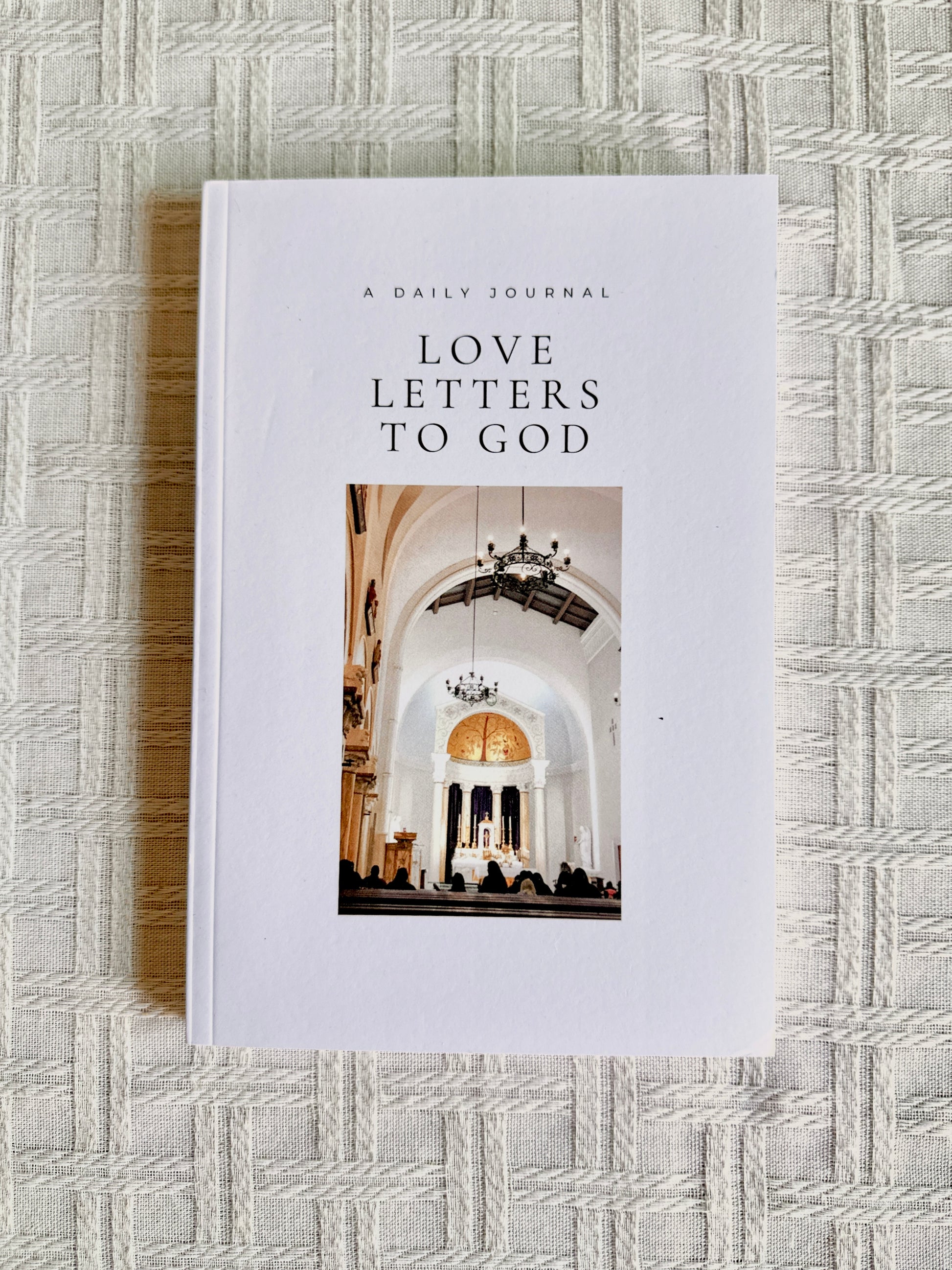 Love Letters to God: A Daily Reflective Journal with God