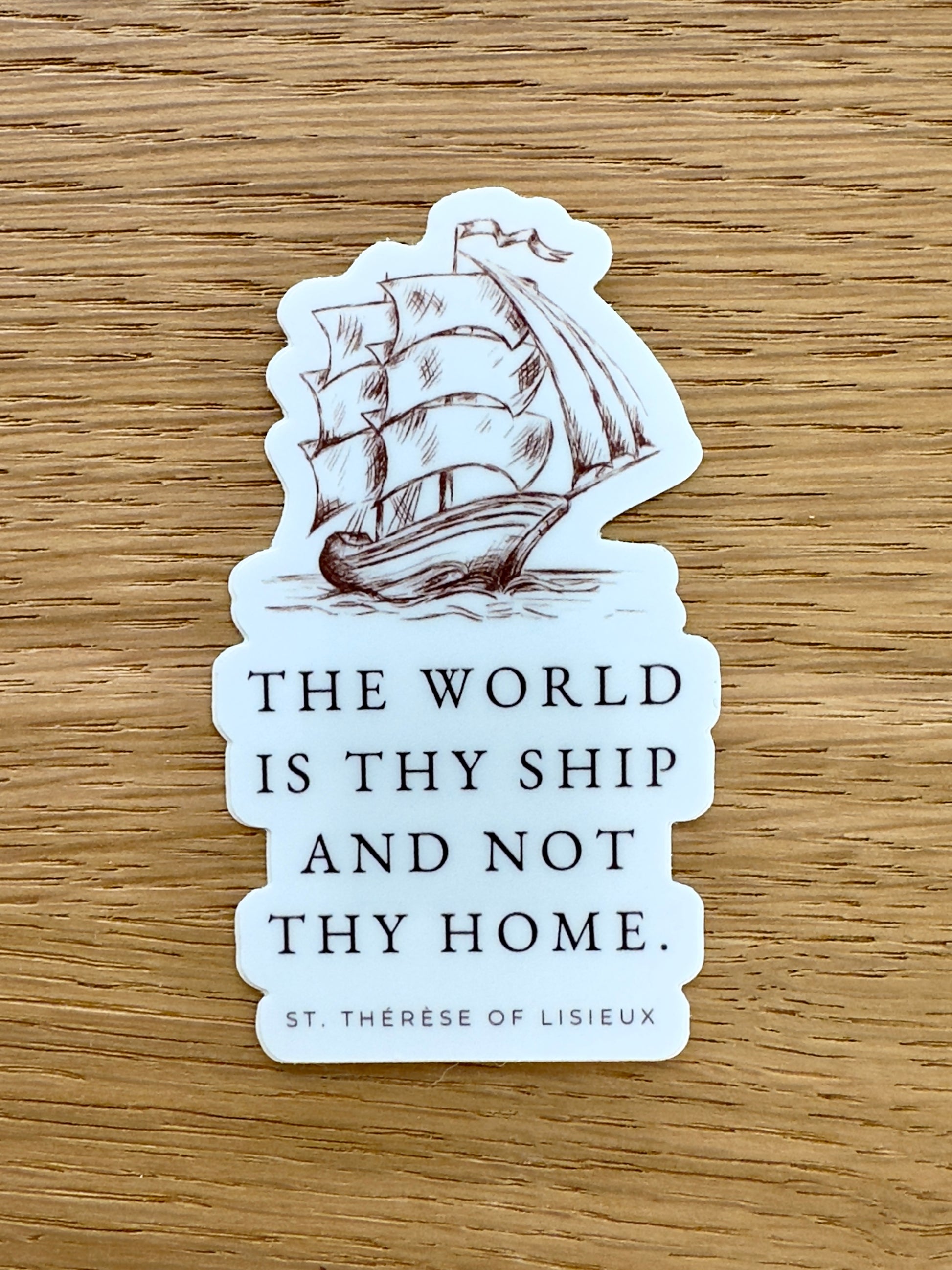The World is Thy Ship Sticker – St. Thérèse of Lisieux Catholic Weatherproof Vinyl Sticker