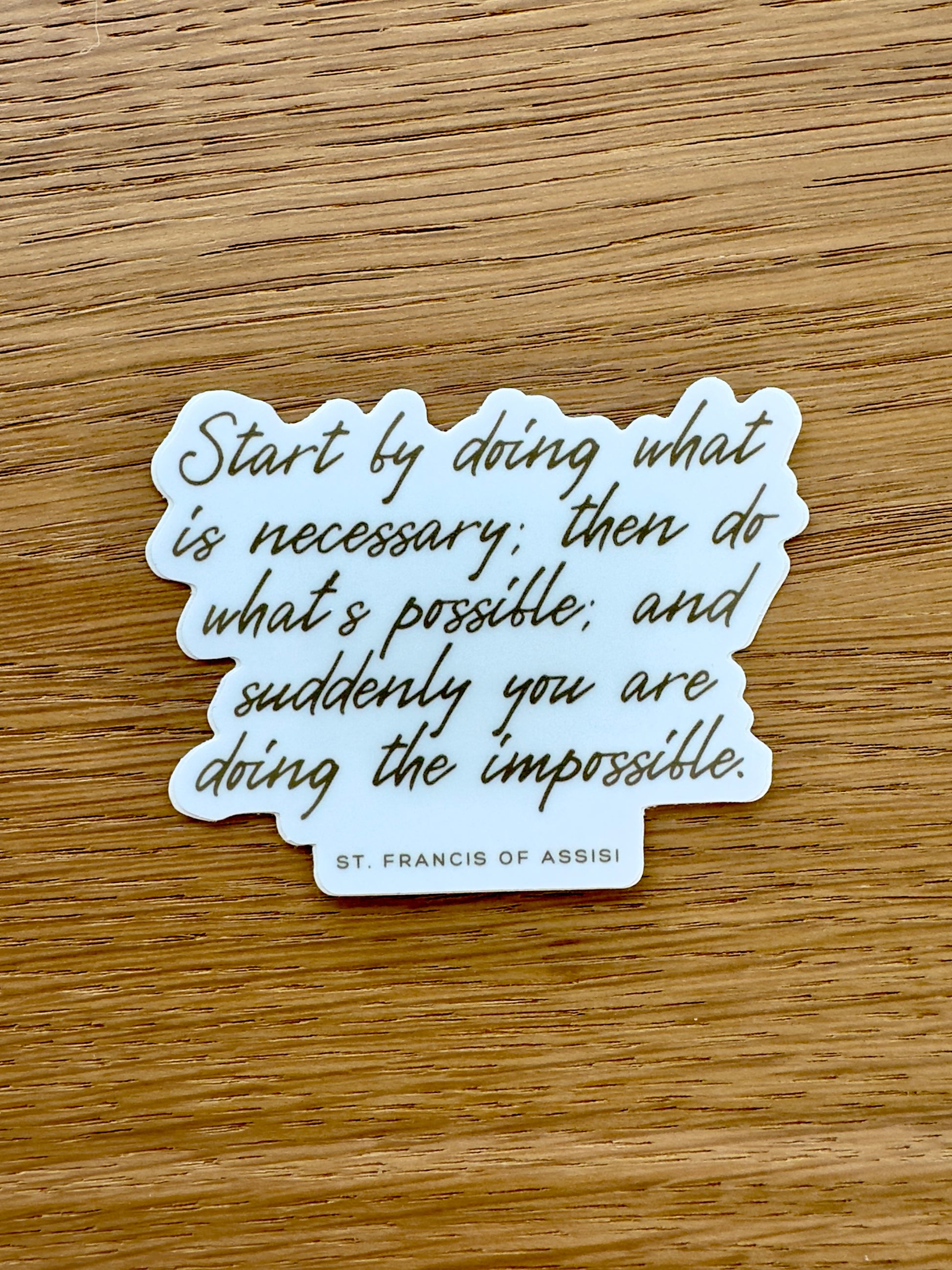 Doing the Impossible Sticker – St. Francis of Assisi Christian Weatherproof Vinyl Sticker
