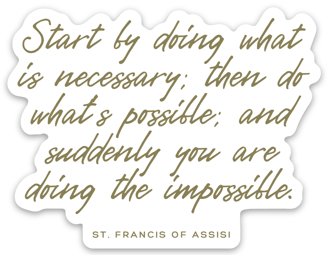 Doing the Impossible Sticker – St. Francis of Assisi Christian Weatherproof Vinyl Sticker
