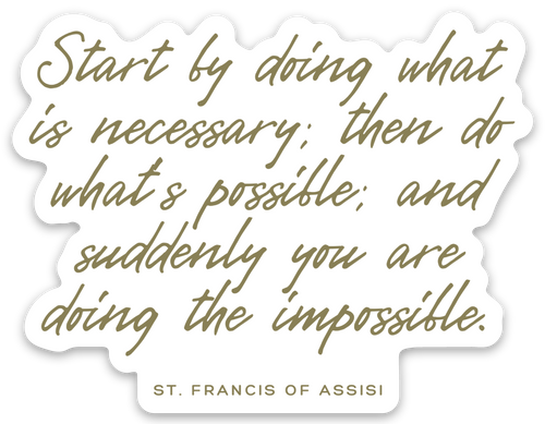 Doing the Impossible Sticker – St. Francis of Assisi Christian Weatherproof Vinyl Sticker